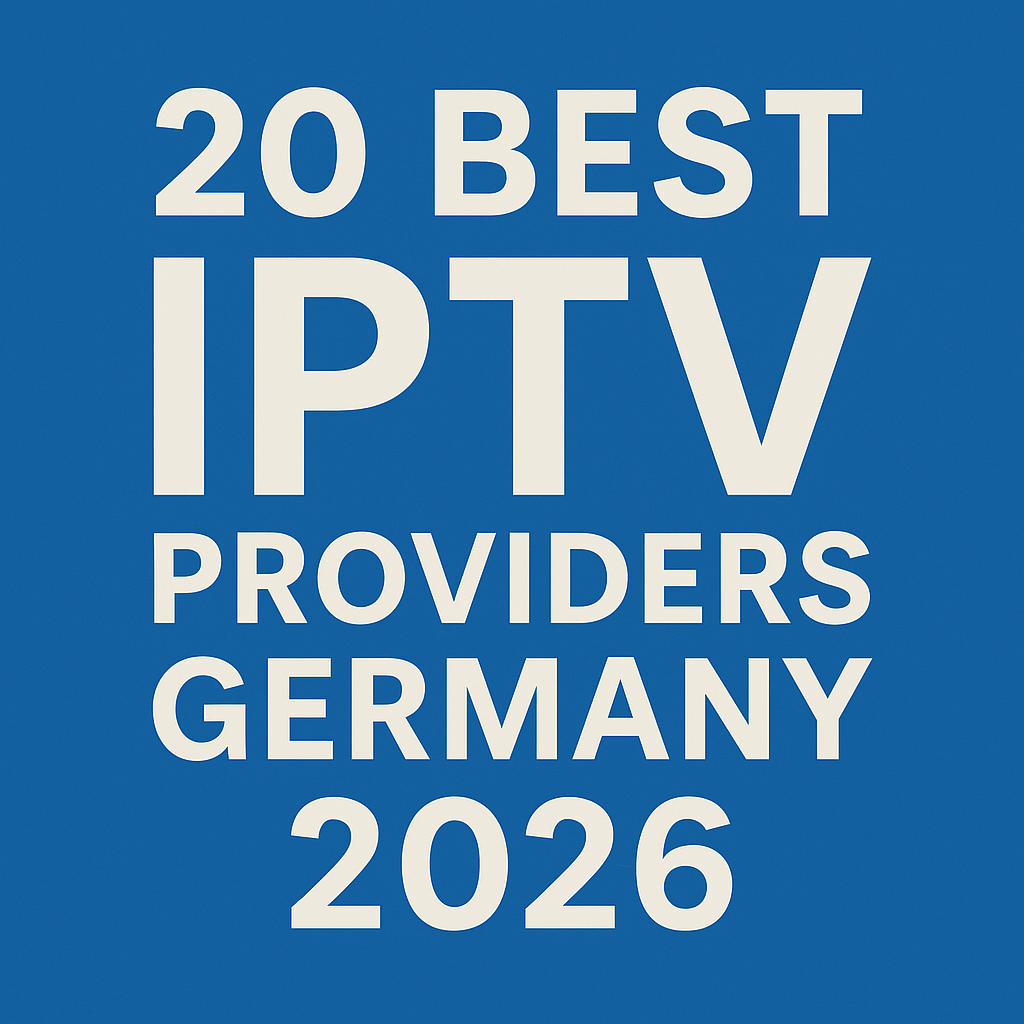 20 Best IPTV Providers in Germany (2026)