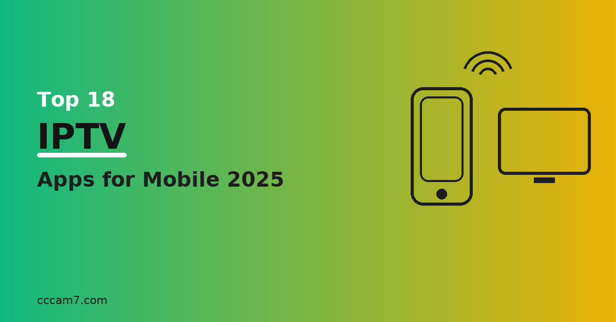Top 25 IPTV Apps for Mobile (2025)