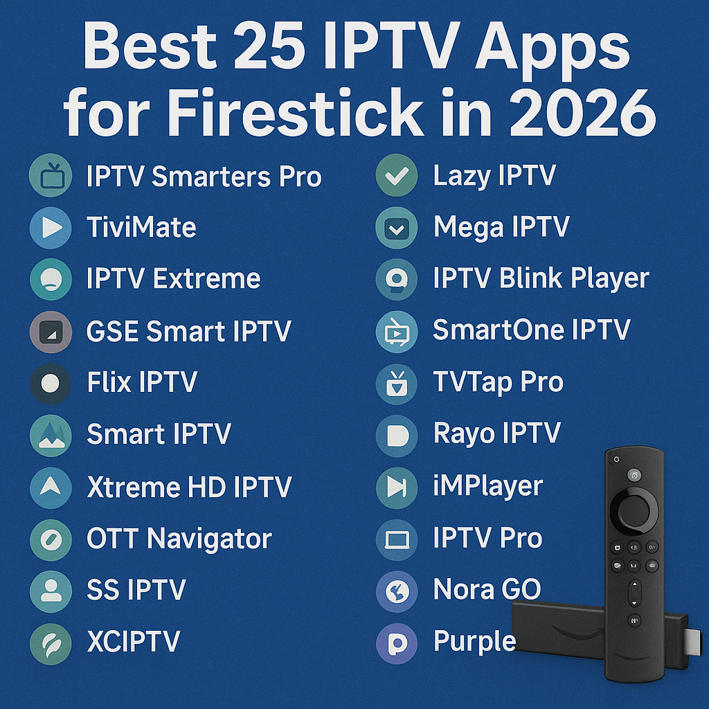 Best 25 IPTV Apps for Firestick in 2026