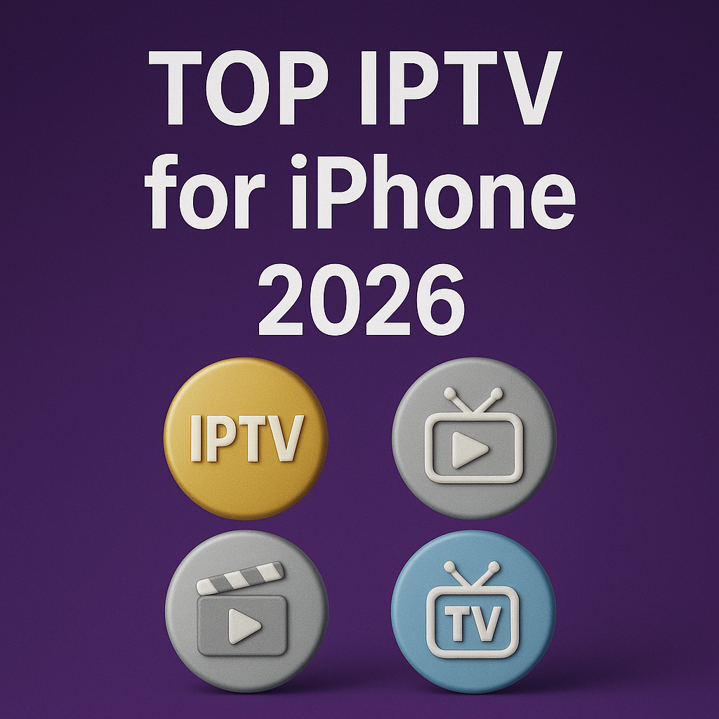 Top IPTV for iPhone 2026