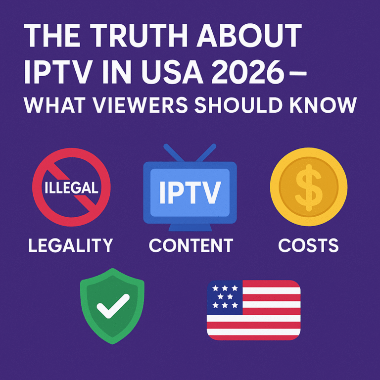 The Truth About IPTV in the USA 2026 – What Viewers Should Know